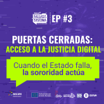 EP 3: Puertas cerradas: acceso a la justicia digital