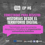 EP 6: Conectadas para resistir