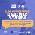 EP7 - Silencio programado: el fallo de las plataformas